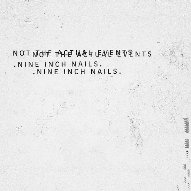 Nine-Inch-Nails-Not-the-Actual-Events-1481918275-compressed.jpg